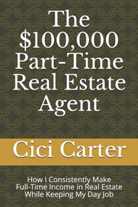 $100,000 Part-Time Real Estate Agent