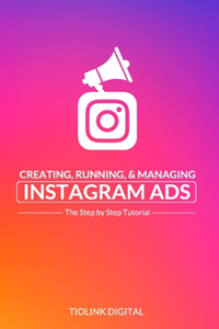 Creating, Running, & Managing Instagram Ads