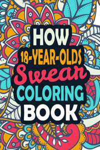 How 18-Year-Olds Swear Coloring Book