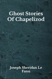 Ghost Stories Of Chapelizod