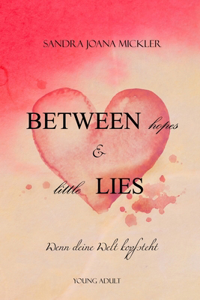 Between Hopes & Little Lies
