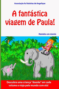A fantástica viagem de Paula!