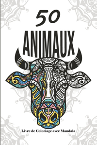 50 Mandalas Animaux - Livre de Coloriage