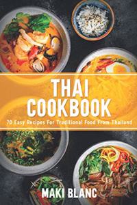 Thai Cookbook: 70 Easy Recipes For Traditional Food From Thailand