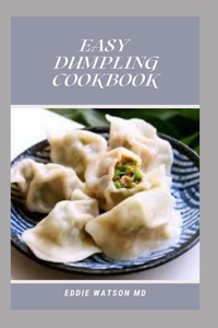 Easy Dumpling Cookbook