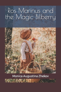 Ros Marinus and the Magic Bilberry