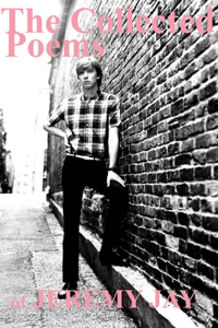 Collected Poems of Jeremy Jay