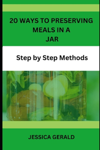 20 Ways to Preserving Meals in a Jar
