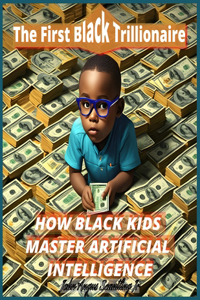 The First Black Trillionaire