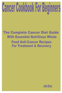 Cancer Cookbook for Beginners