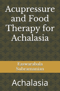 Acupressure and Food Therapy for Achalasia