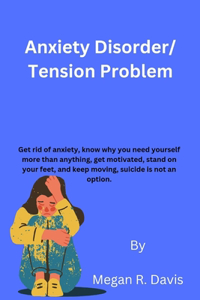 Anxiety Disorder/ Tension Problem