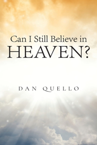 Can I Still Believe in Heaven?