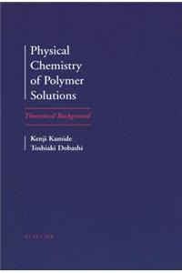 Physical Chemistry of Polymer Solutions