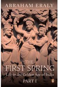 The First Spring Part 1: Life In The Golden Age Of India
