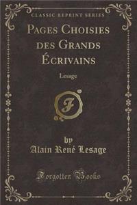 Pages Choisies Des Grands Ã?crivains: Lesage (Classic Reprint)