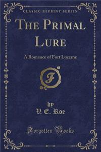 The Primal Lure