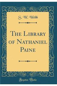 The Library of Nathaniel Paine (Classic Reprint)