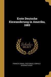 Erste Deutsche Einwanderung in Amerika, 1683