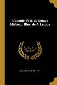 L'agonie. Préf. de Octave Mirbeau. Illus. de A. Leroux