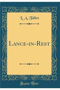 Lance-In-Rest (Classic Reprint)