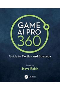 Game AI Pro 360: Guide to Tactics and Strategy
