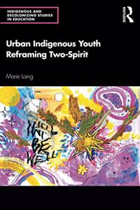 Urban Indigenous Youth Reframing Two-Spirit