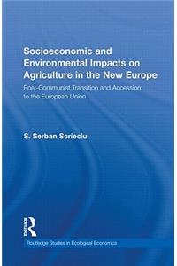 Socioeconomic and Environmental Impacts on Agriculture in the New Europe