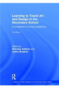 Learning to Teach Art and Design in the Secondary School