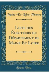 Liste Des ï¿½lecteurs Du Dï¿½partement de Maine Et Loire (Classic Reprint)