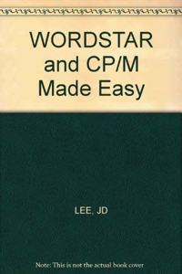 WORDSTAR and CP/M Made Easy