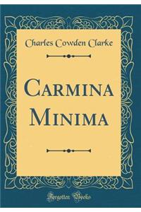 Carmina Minima (Classic Reprint)