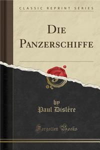 Die Panzerschiffe (Classic Reprint)