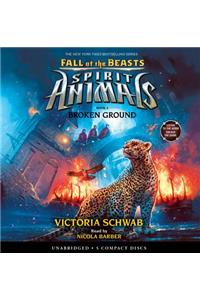 Broken Ground (Spirit Animals: Fall of the Beasts, Book 2), Volume 2