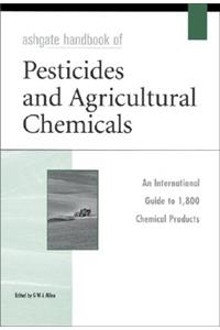 Ashgate Handbook of Pesticides and Agricultural Chemicals