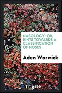 NASOLOGY: OR, HINTS TOWARDS A CLASSIFICA