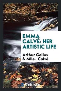 Emma Calvï¿½: her artistic life