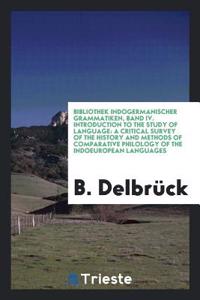 Bibliothek Indogermanischer Grammatiken, Band IV. Introduction to the Study of Language