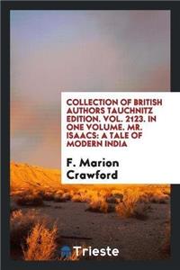 Collection of British Authors Tauchnitz Edition. Vol. 2123. in One Volume. Mr. Isaacs