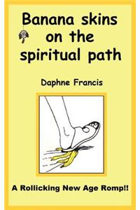 Banana Skins on the Spiritual Path