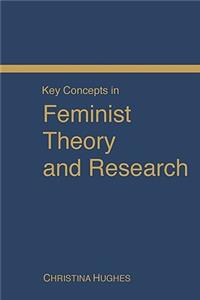 Key Concepts in Feminist Theory and Research