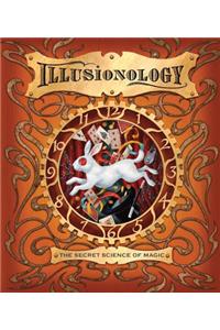 Illusionology: The Secret Science of Magic