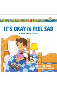 It's Okay to Feel Sad: A Book about Sadness