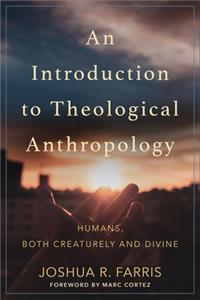 Introduction to Theological Anthropology