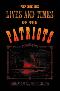 Lives and Times of the Patriots
