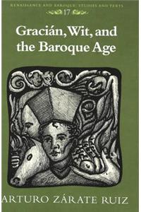 Gracián, Wit, and the Baroque Age