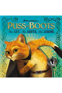 Puss in Boots: The Cat. The Boots. The Legend