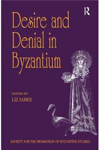 Desire and Denial in Byzantium