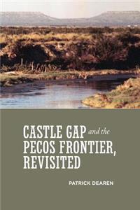 Castle Gap and the Pecos Frontier, Revisited