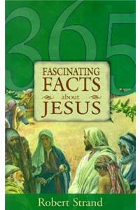 365 Fascinating Facts...about Jesus
